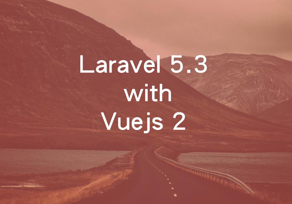 تطبيق عملي علي vuejs2 مع الاصدار laravel 5.3